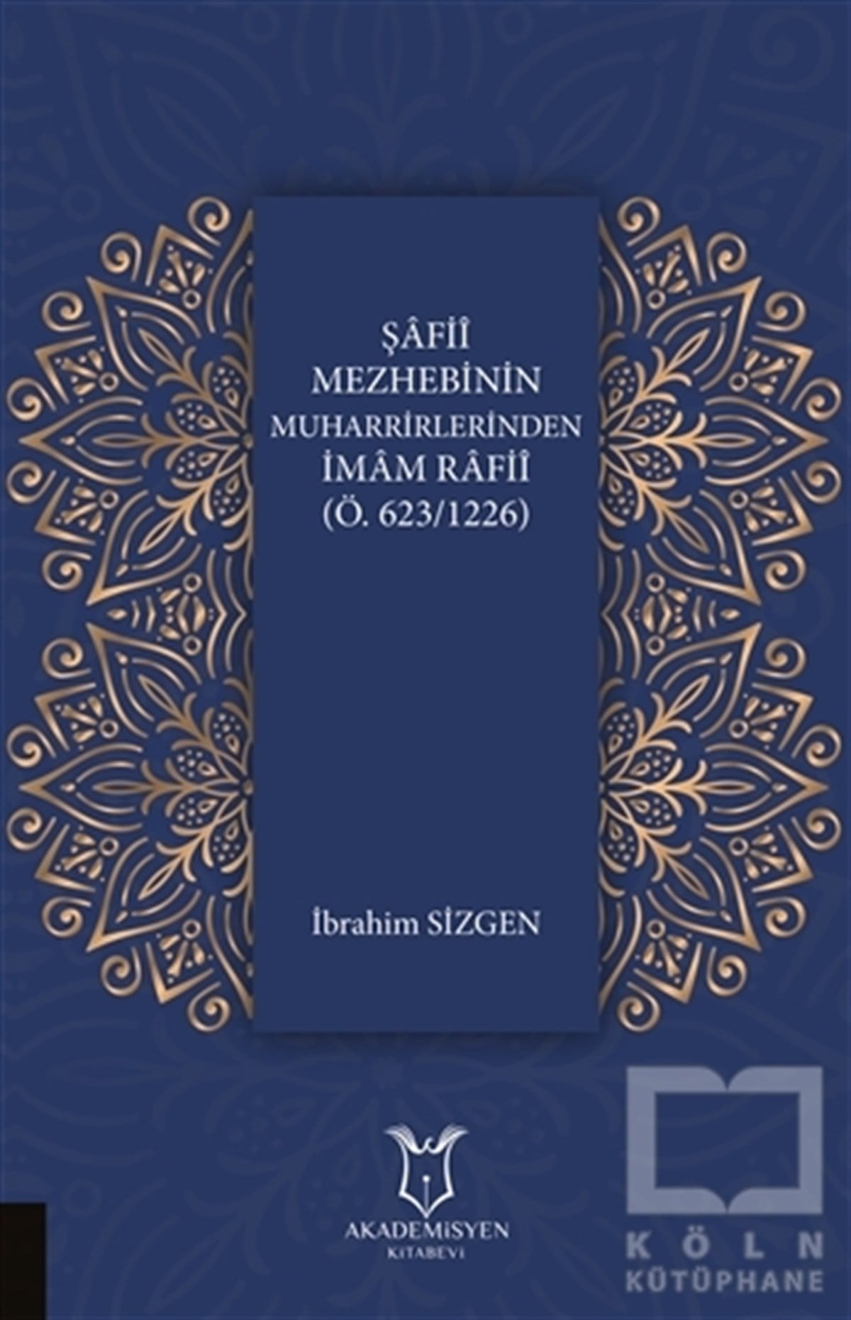 Şafii Mezhebinin Muharrirlerinden İmam Rafii (Ö.623/1226)