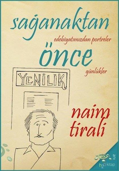 Naim TiraliAnı & Mektup & Günlük KitaplarıSağanaktan Önce - Edebiyatımızdan Portreler Günlükler