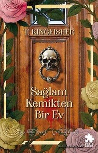 T. KingfisherKorku Kitapları & Gerilim KitaplarıSağlam Kemikten Bir Ev