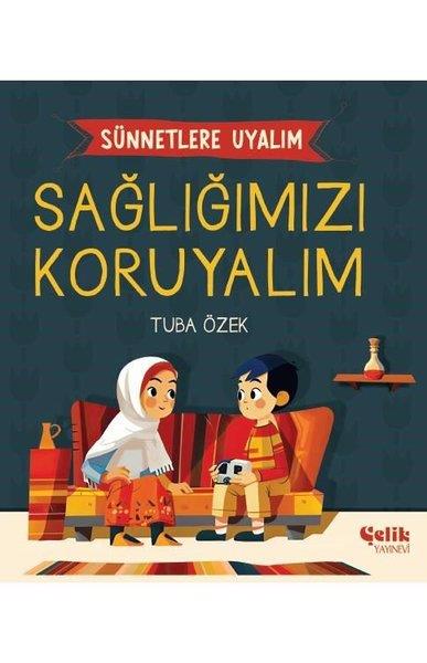 Tuba ÖzekIslami Çocuk KitaplariSağlığımızı Koruyalım - Sünnetlere Uyalım