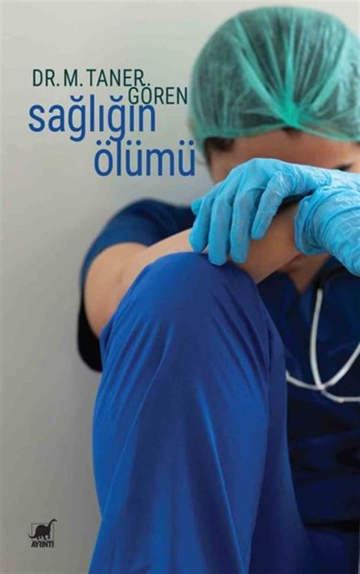 M. Taner GörenBeden SağlığıSağlığın Ölümü