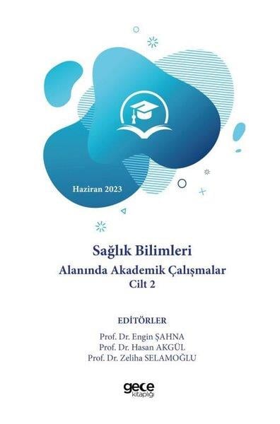 KolektifEğitimSağlık Bilimleri Alanında Akademik Çalışmalar Cilt 2 - Haziran 2023