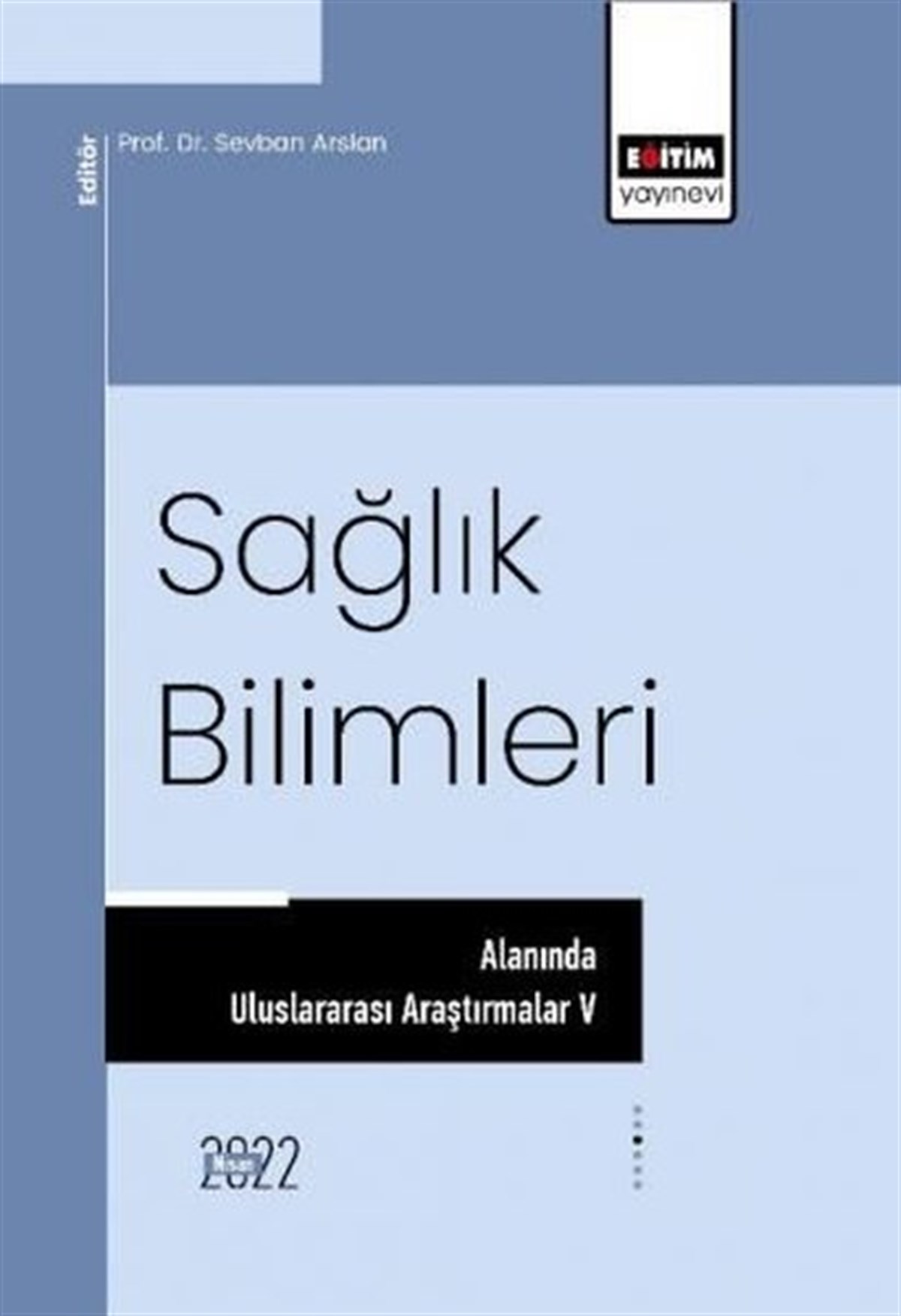 KolektifEğitimSağlık Bilimleri Alanında Uluslararası Araştırmalar 5