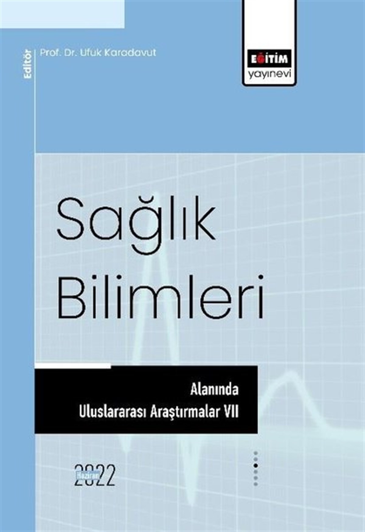 KolektifEğitimSağlık Bilimleri Alanında Uluslararası Araştırmalar 7