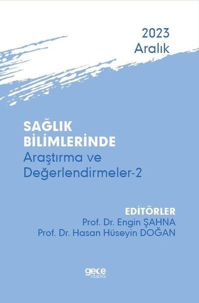 KolektifDigerSağlık Bilimlerinde Araştırma ve Değerlendirmeler 2 - Aralık 2023