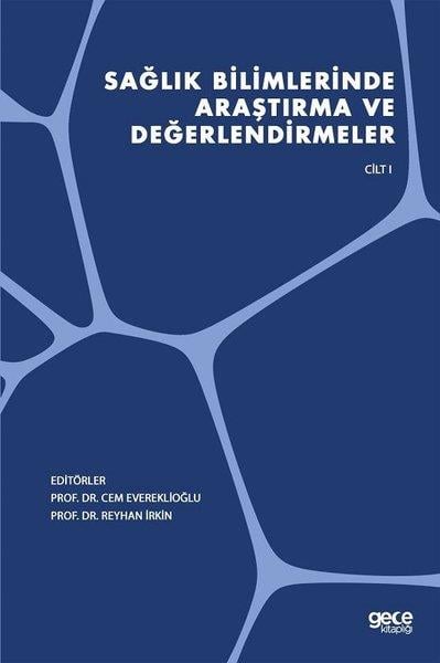KolektifInceleme - KuramSağlık Bilimlerinde Araştırma ve Değerlendirmeler - Cilt 1