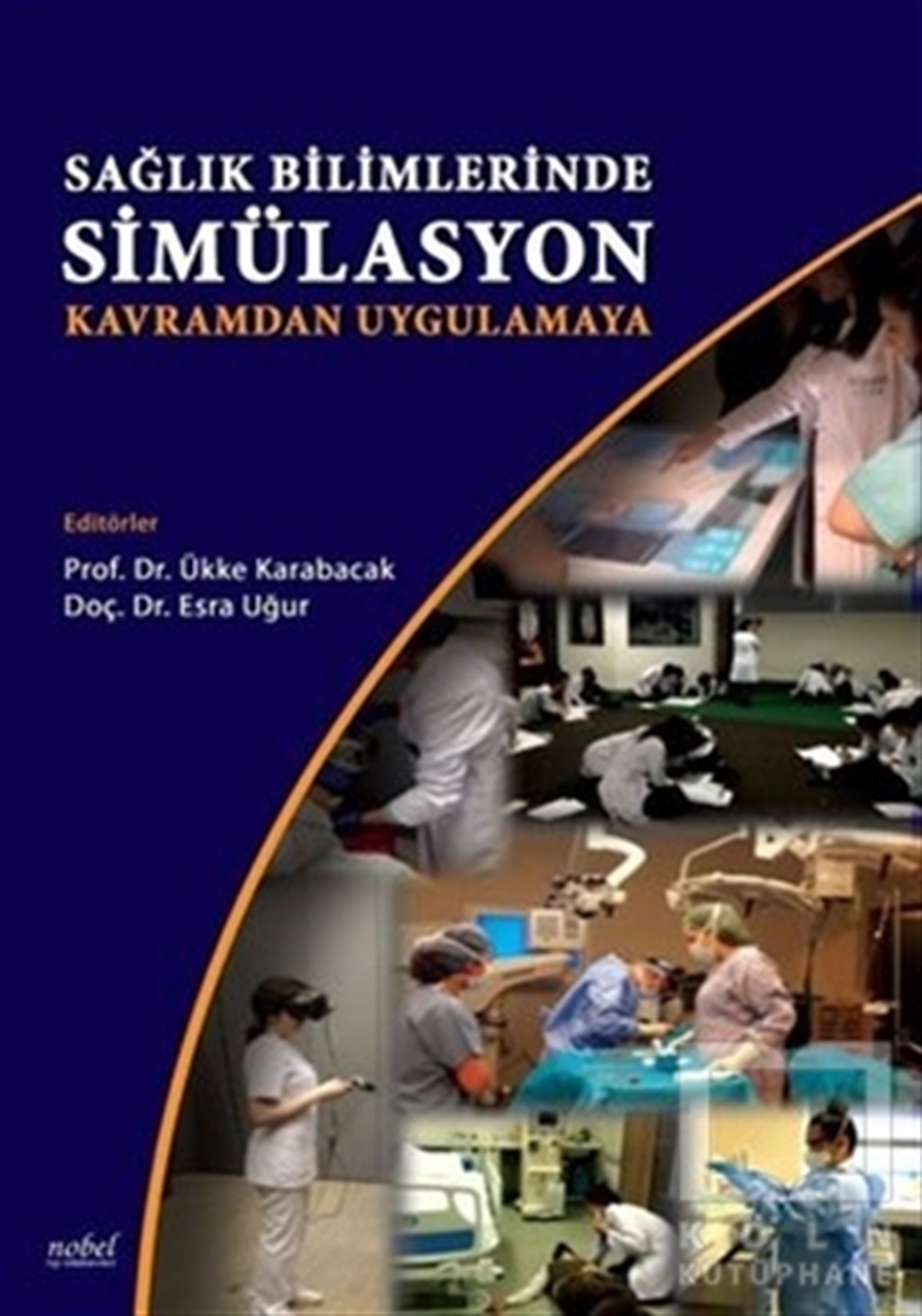 Ükke KarabacakDiğerSağlık Bilimlerinde Simülasyon - Kavramdan Uygulamaya