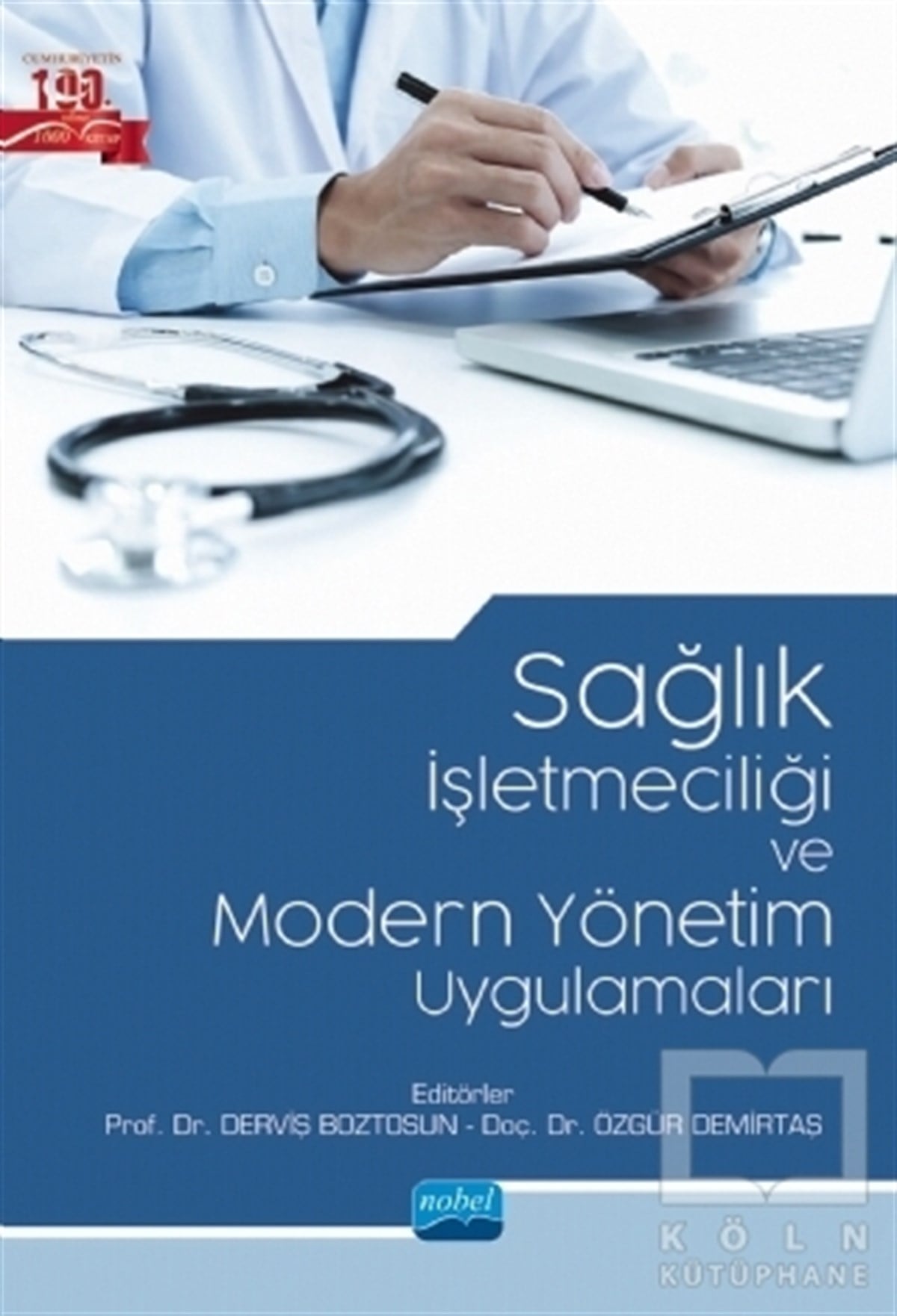 Derviş BoztosunDiğerSağlık İşletmeciliği ve Modern Yönetim Uygulamaları