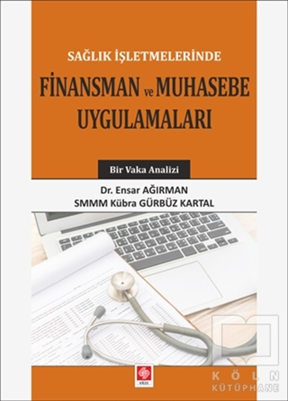 Ensar AğırmanBorsa - FinansSağlık İşletmelerinde Finansman ve Muhasebe Uygulamaları