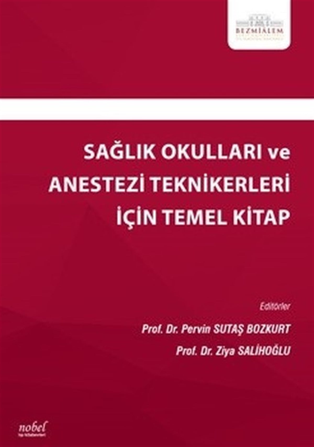 KolektifTıpSağlık Okulları ve Anestezi Teknikerleri İçin Temel Kitap