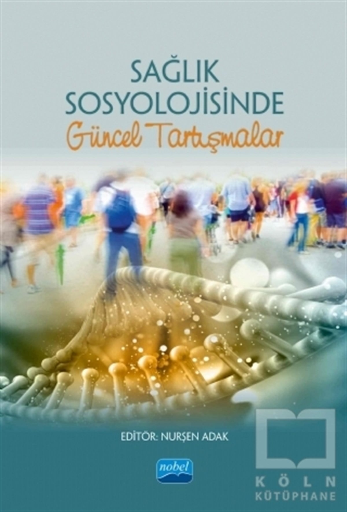 KolektifDiğerSağlık Sosyolojisinde Güncel Tartışmalar