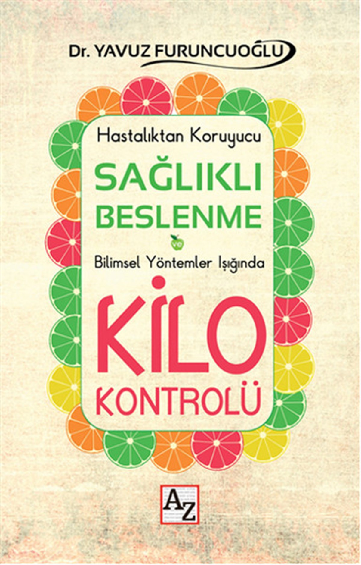 Yavuz FuruncuoğluBeslenme Kitapları & Diyet KitaplarıSağlıklı Beslenme ve Kilo Kontrolü