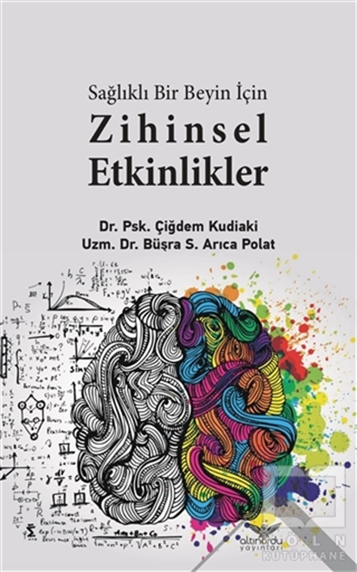 Çiğdem KudiakiKişisel Gelişim KitaplarıSağlıklı Bir Beyin için Zihinsel Etkilikler