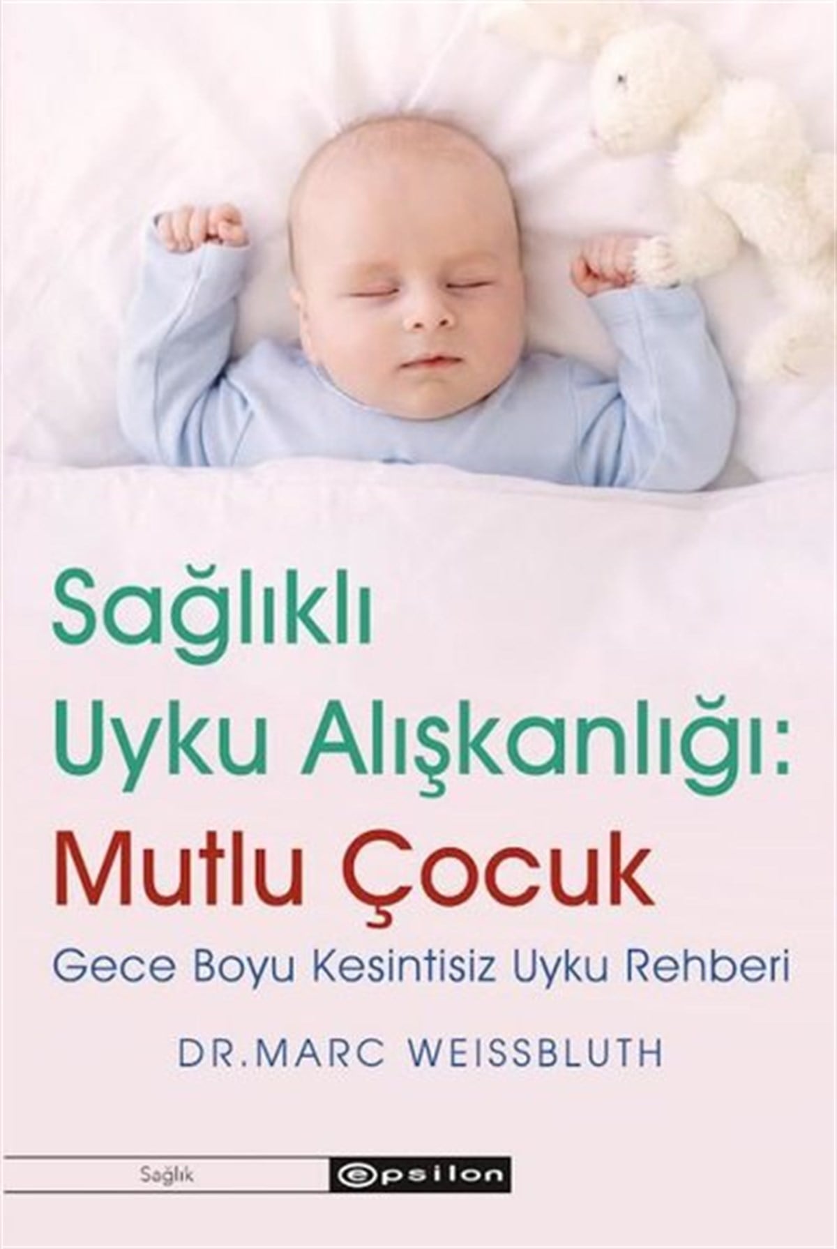 Marc WeissbluthBeden SağlığıSağlıklı Uyku Alışkanlığı: Mutlu Çocuk