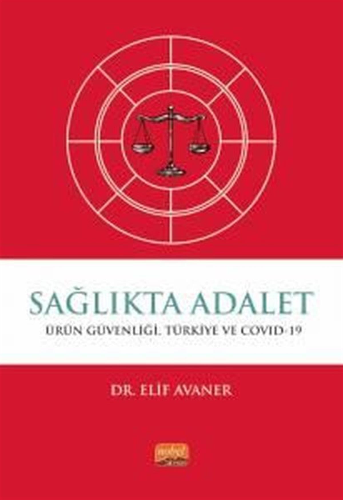 Elif AvanerTürkiye Siyaseti ve Politikası KitaplarıSağlıkta Adalet: Ürün Güvenliği Türkiye ve Covid-19