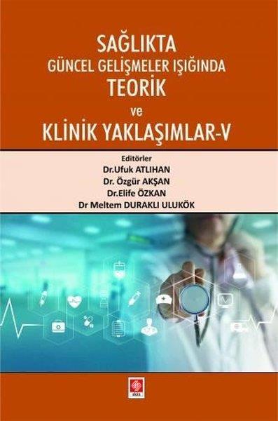 KolektifEğitimSağlıkta Güncel Gelişmeler Işığında Teorik ve Klinik Yaklaşımlar 5