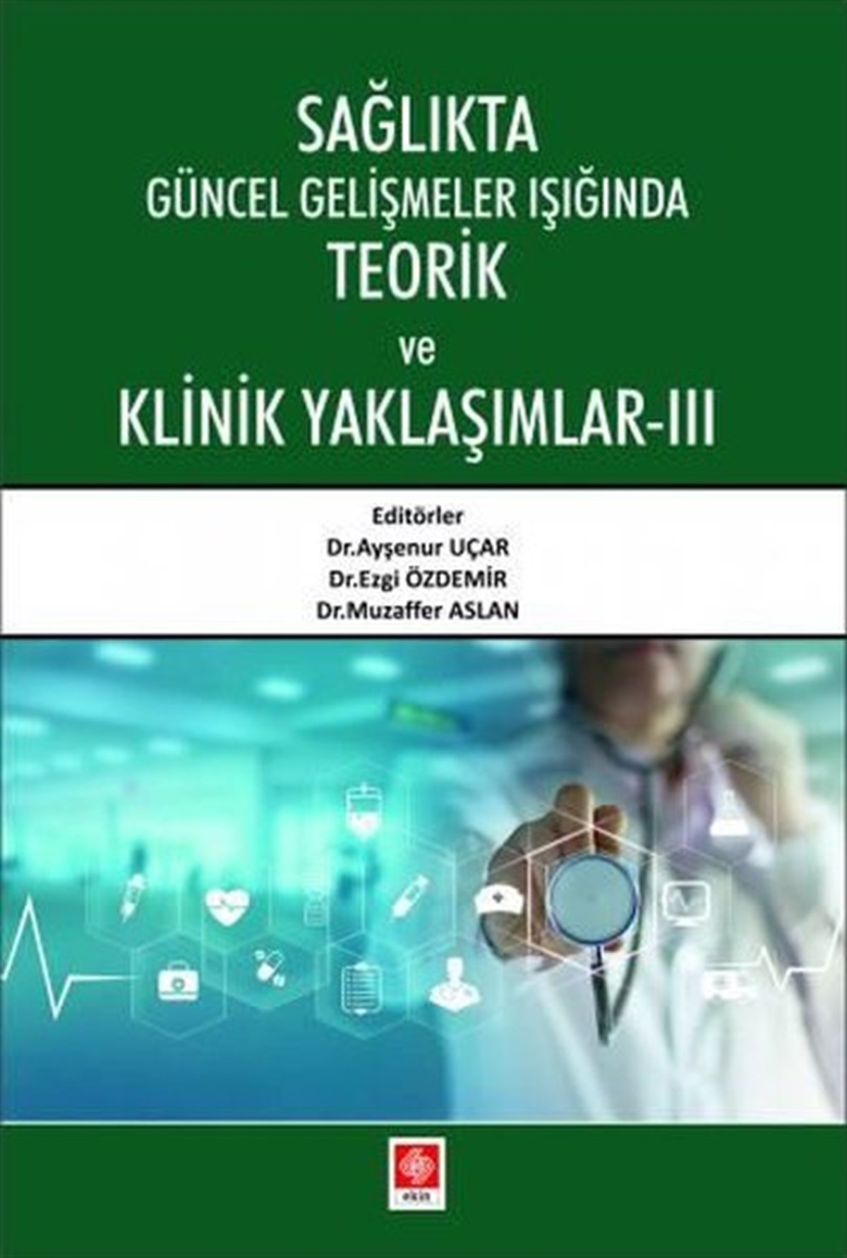 Ayşenur UçarEğitimSağlıkta Güncel Gelişmeler Işığında Teorik ve Klinik Yaklaşımlar 3