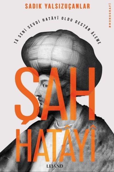 Sadık YalsızuçanlarHistorische Biographie und AutobiographieŞah Hatayi - Ta Seni Sevdi Hatayi Oldu Destan Aleme