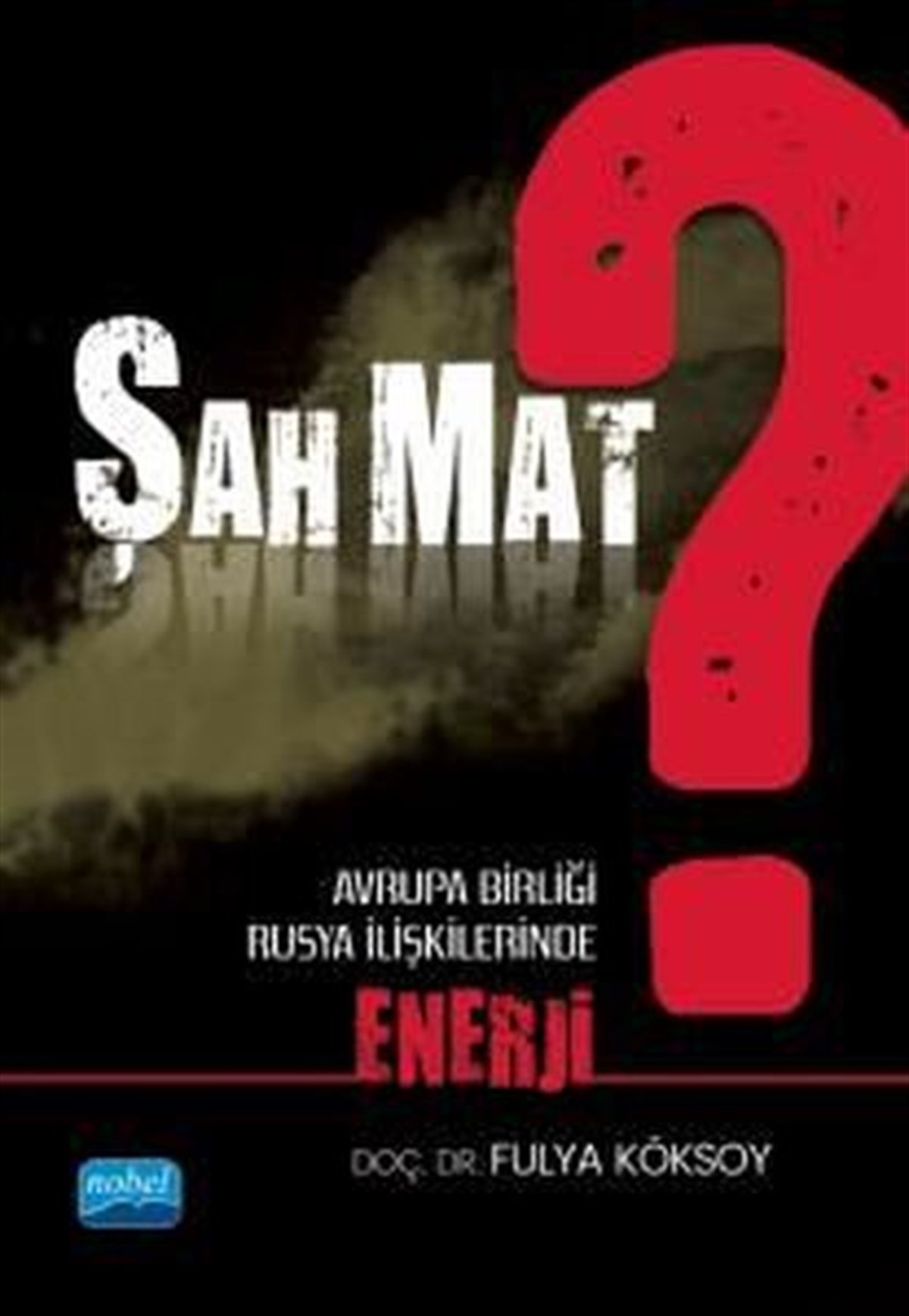 Fulya SüslüDünya Siyaseti ve PolitikasıŞah Mat? Avrupa Birliği - Rusya İlişkilerinde Enerji