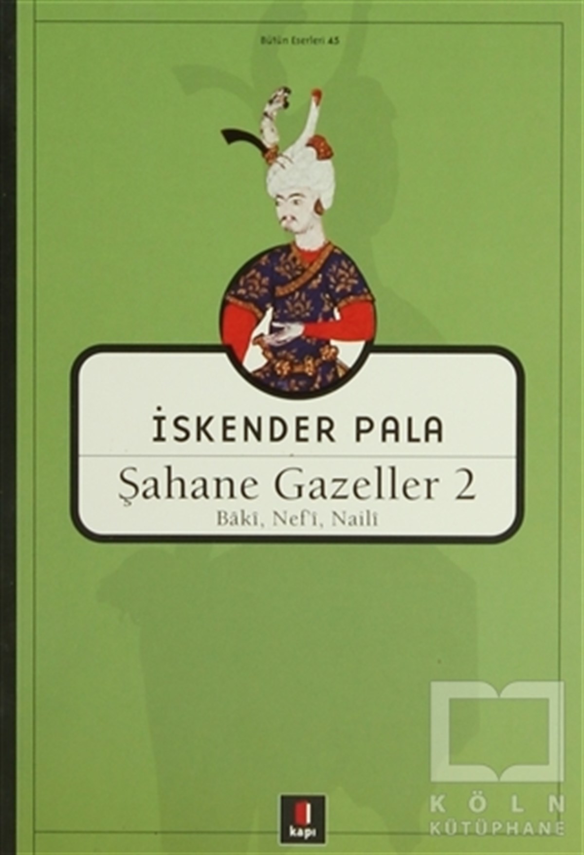 İskender PalaDivan Edebiyatı - Halk EdebiyatıŞahane Gazeller 2