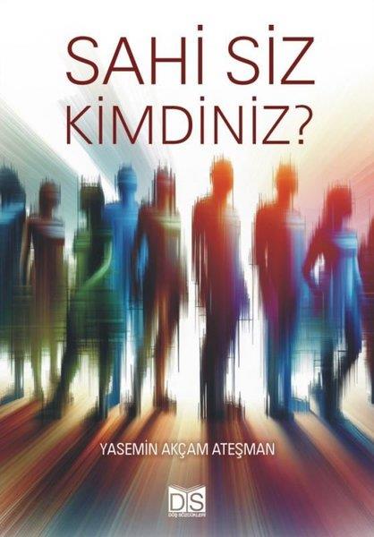 Yasemin Akçam AteşmanTürk RomaniSahi Siz Kimdiniz?