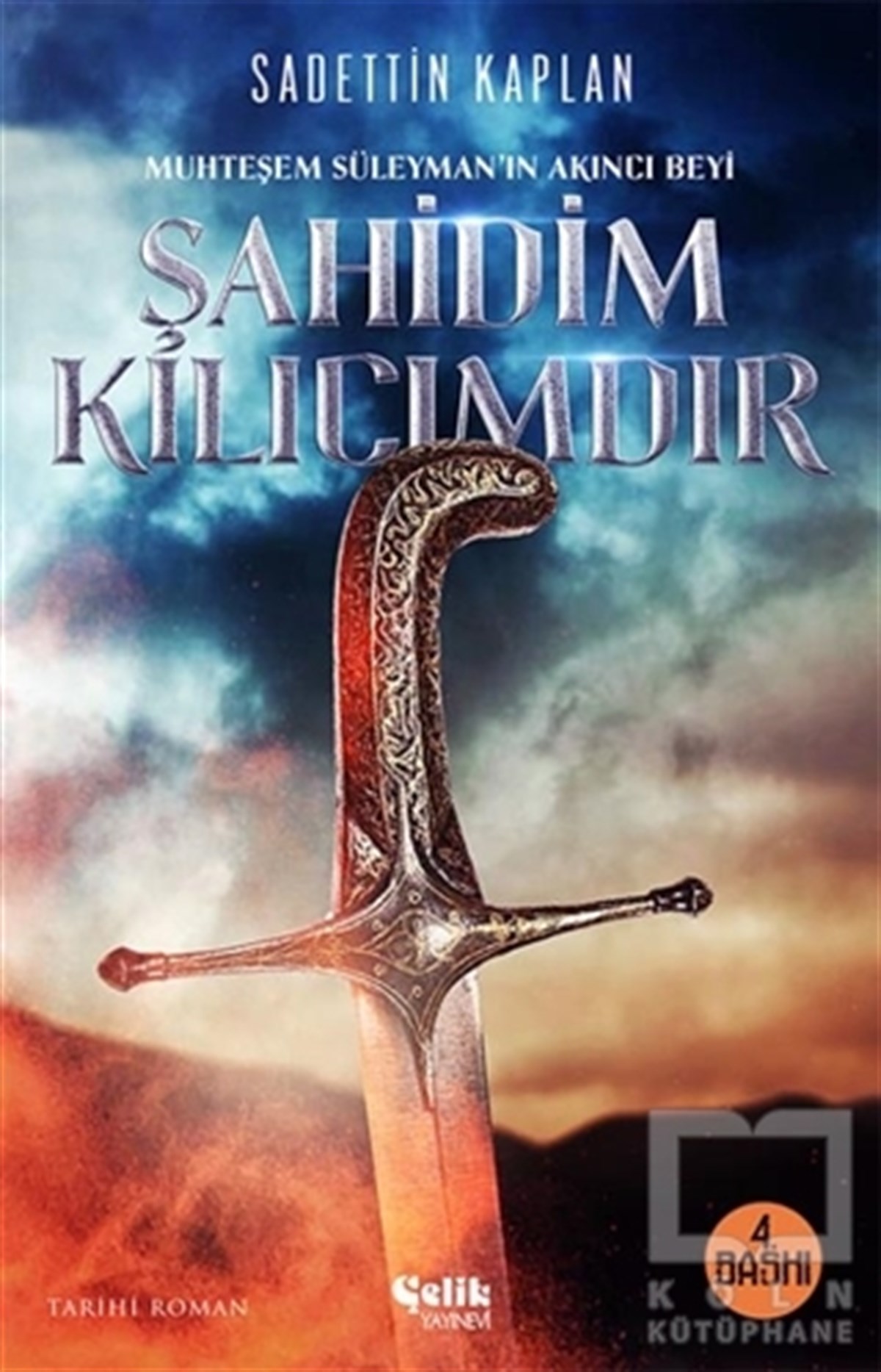 Sadettin KaplanTarihsel RomanlarŞahidim Kılıcımdır