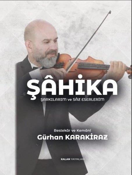 Gürhan KarakirazMüzik KitaplarıŞahika - Şarkılarım ve Saz Eserlerim