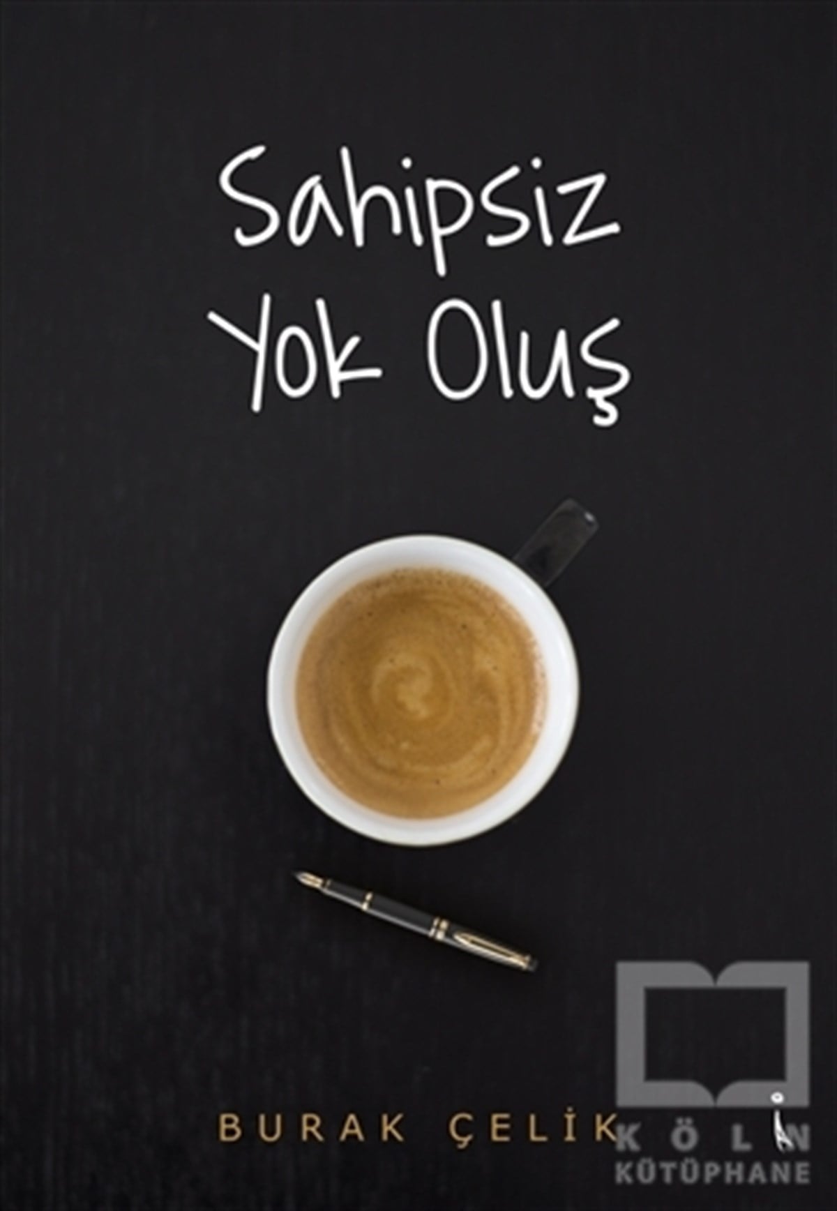 Burak ÇelikHikaye (Öykü) KitaplarıSahipsiz Yok Oluş