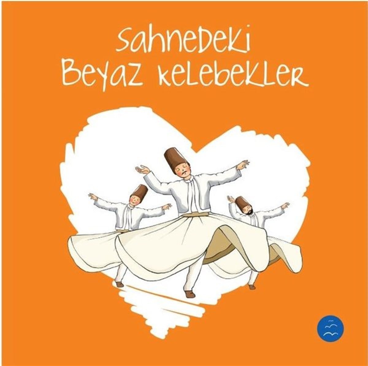 Nurefşan ÇağlaroğluOkul Öncesi Masal KitaplarıSahnedeki Beyaz Kelebekler