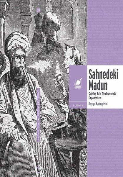 Duygu KankaytsinTiyatro TekniğiSahnedeki Madun: Çağdaş Batı Tiyatrosu'nda Oryantalizm