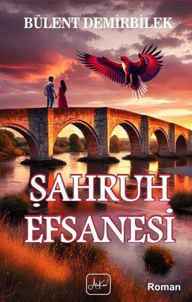 Bülent DemirbilekTürk RomaniŞahruh Efsanesi