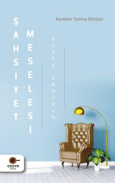 Büşra ÜmmühanKişisel Gelişim KitaplarıŞahsiyet Meselesi - Karakter Tanıma Rehberi
