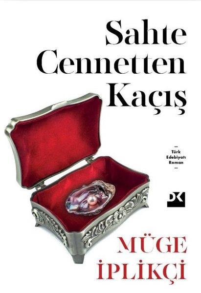 Müge İplikçiTürk RomaniSahte Cennetten Kaçış