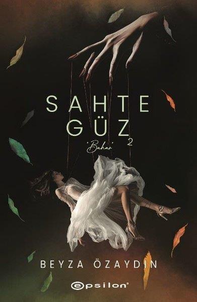 Beyza ÖzaydınAşk Kitapları & Aşk RomanlarıSahte Güz 2 - Bahar