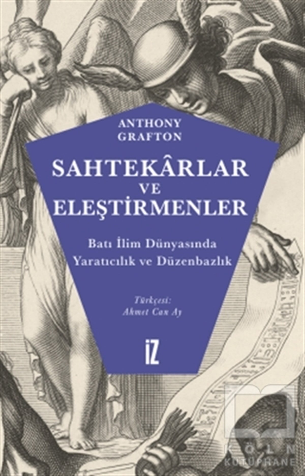 Anthony GraftonAraştırma - İncelemeSahtekarlar ve Eleştirmenler