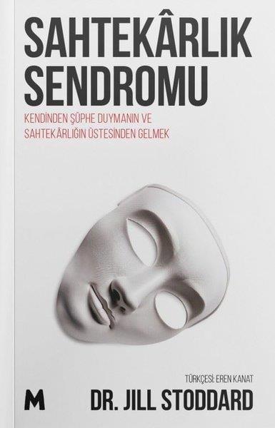 Jill StoddardPsikoloji KitaplarıSahtekarlık Sendromu - Kendinden Şüphe Duymanın ve Sahtekarlığın Üstesinden Gelmek