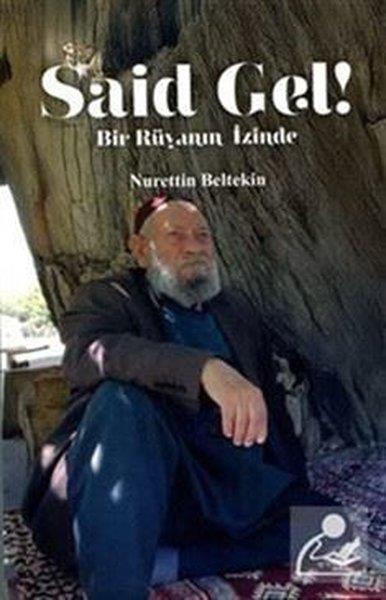 Nurettin BeltekinTarihi Biyografi ve Otobiyografi KitaplarıSaid Gel! Bir Rüyanın İzinde