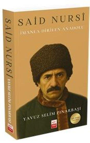 Yavuz Selim PınarbaşıTarihi Biyografi ve Otobiyografi KitaplarıSaid Nursi: İmanla Dirilen Anadolu