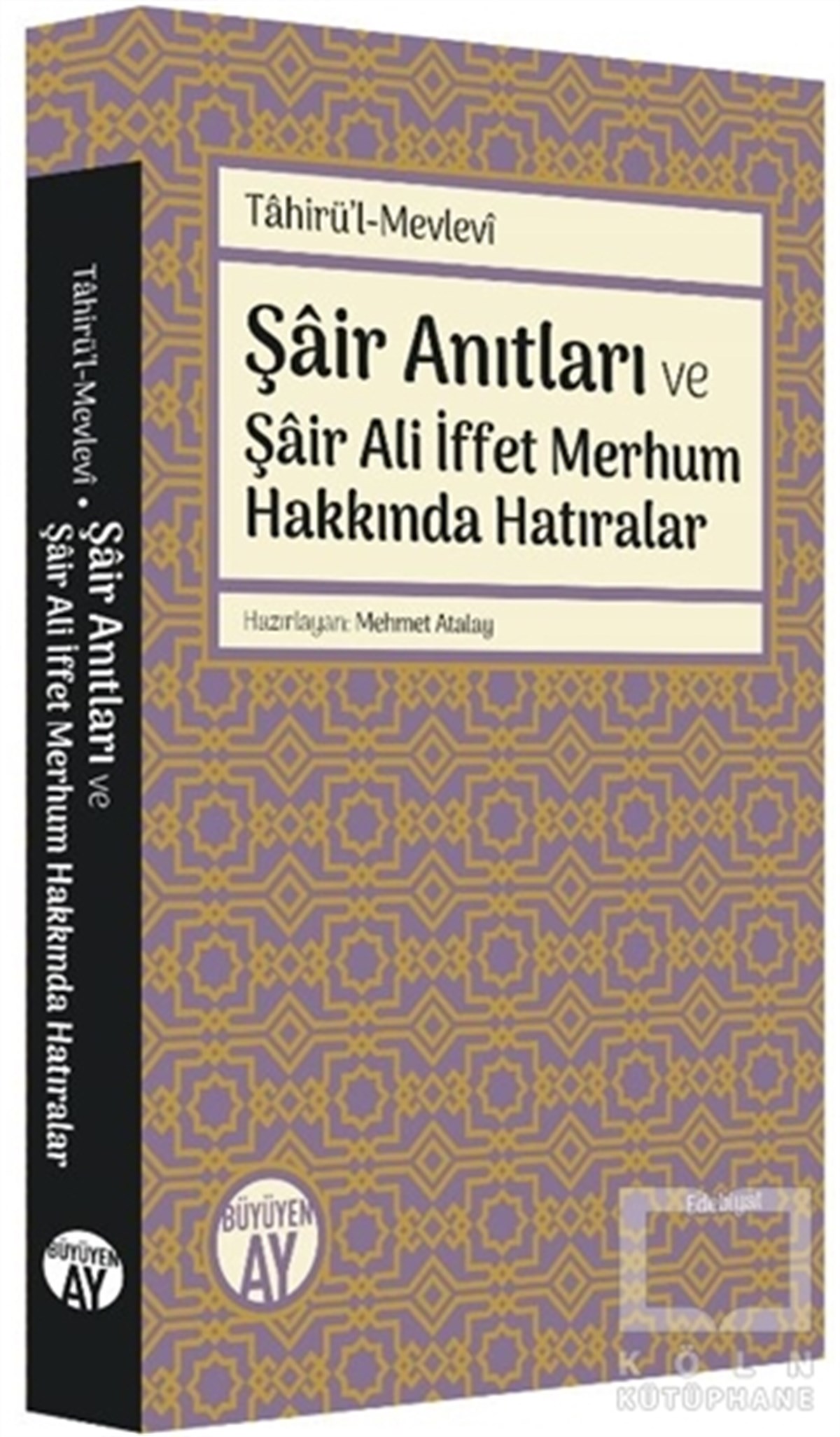Tahirü'l-MevleviTürkçe Şiir KitaplarıŞair Anıtları ve Şair Ali İffet Merhum Hakkında Hatıralar