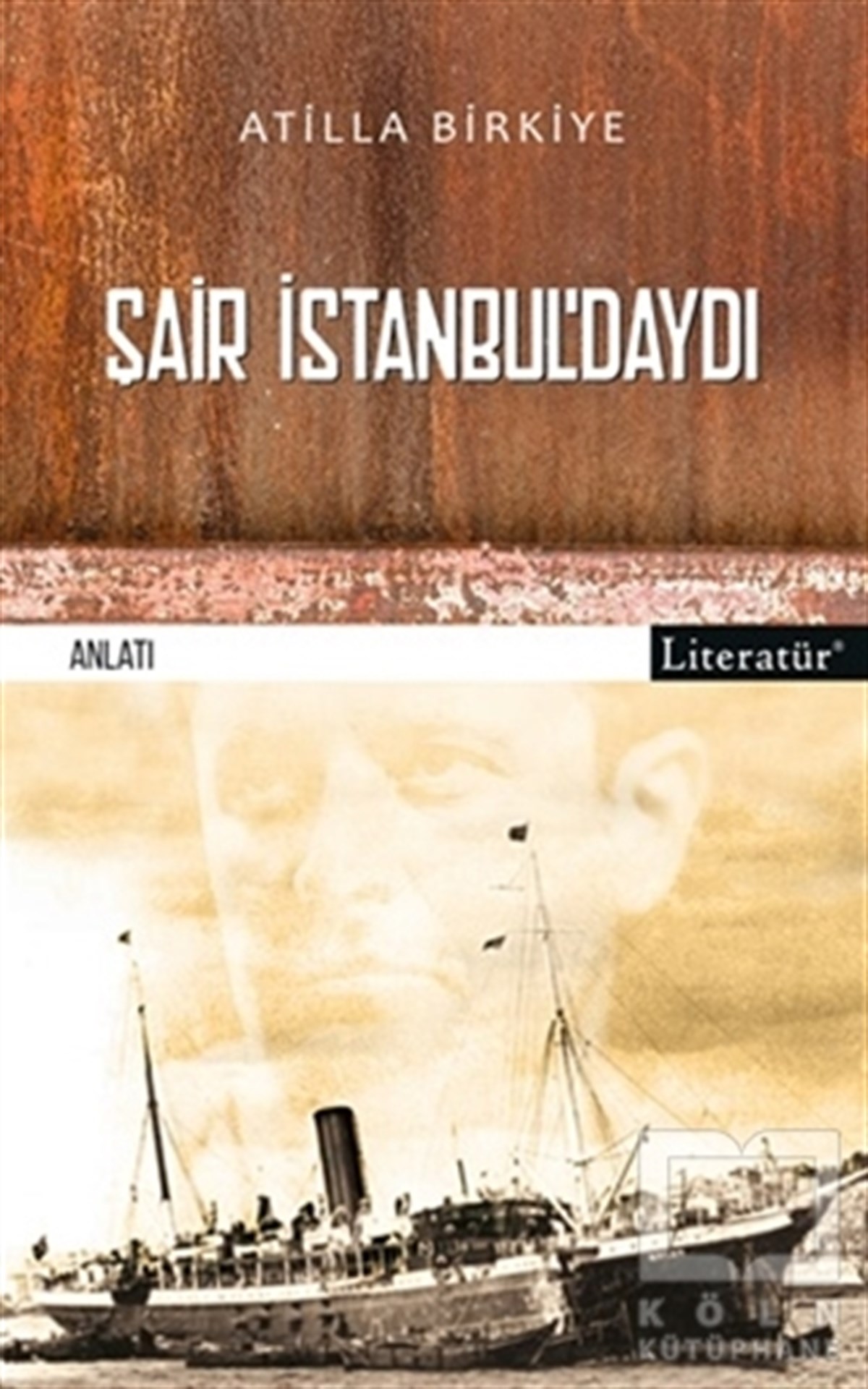 Atilla BirkiyeAnlatıŞair İstanbul’daydı