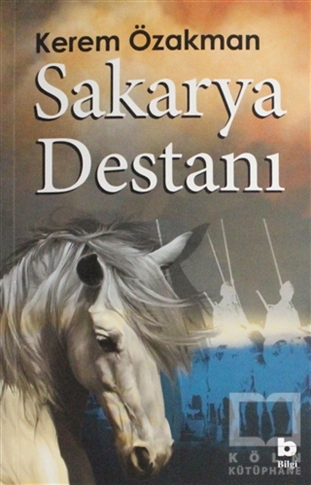 Kerem ÖzakmanEfsane & Destan KitaplarıSakarya Destanı
