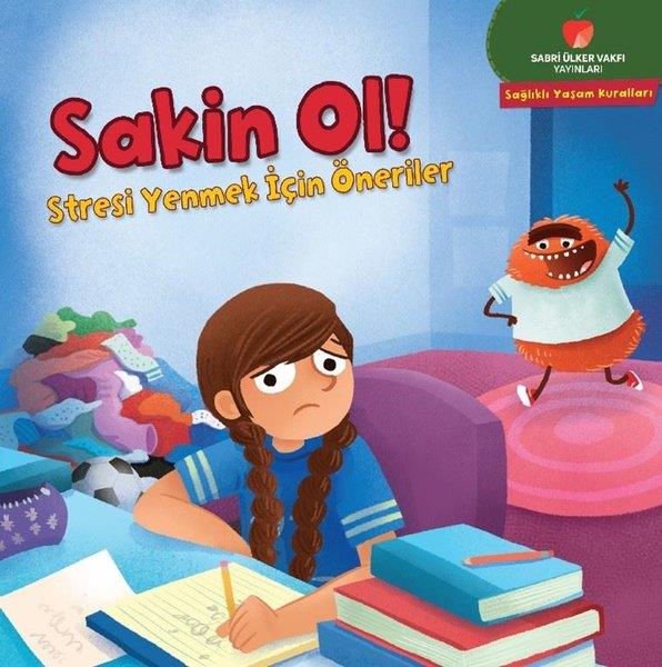 Gina BellisarioEgitim Etkinlik KitaplariSakin Ol! Stresi Yenmek İçin Öneriler - Sağlıklı Yaşam Kuralları Serisi