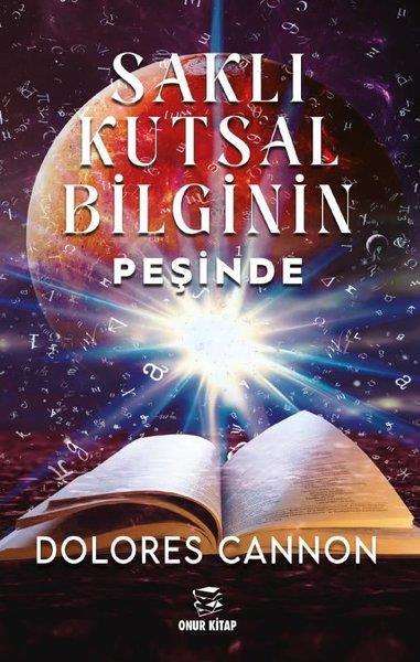 Dolores CannonParapsikoloji KitaplarıSaklı Kutsal Bilginin Peşinde