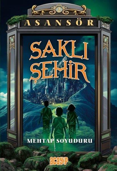 Mehtap SoyuduruÇocuk Gençlik RomanlarıSaklı Şehir - Asansör 2