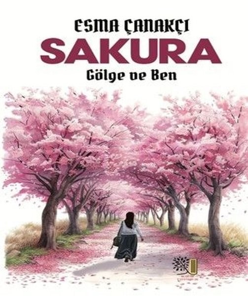 Esma ÇanakçıTürk RomaniSakura - Gölge ve Ben