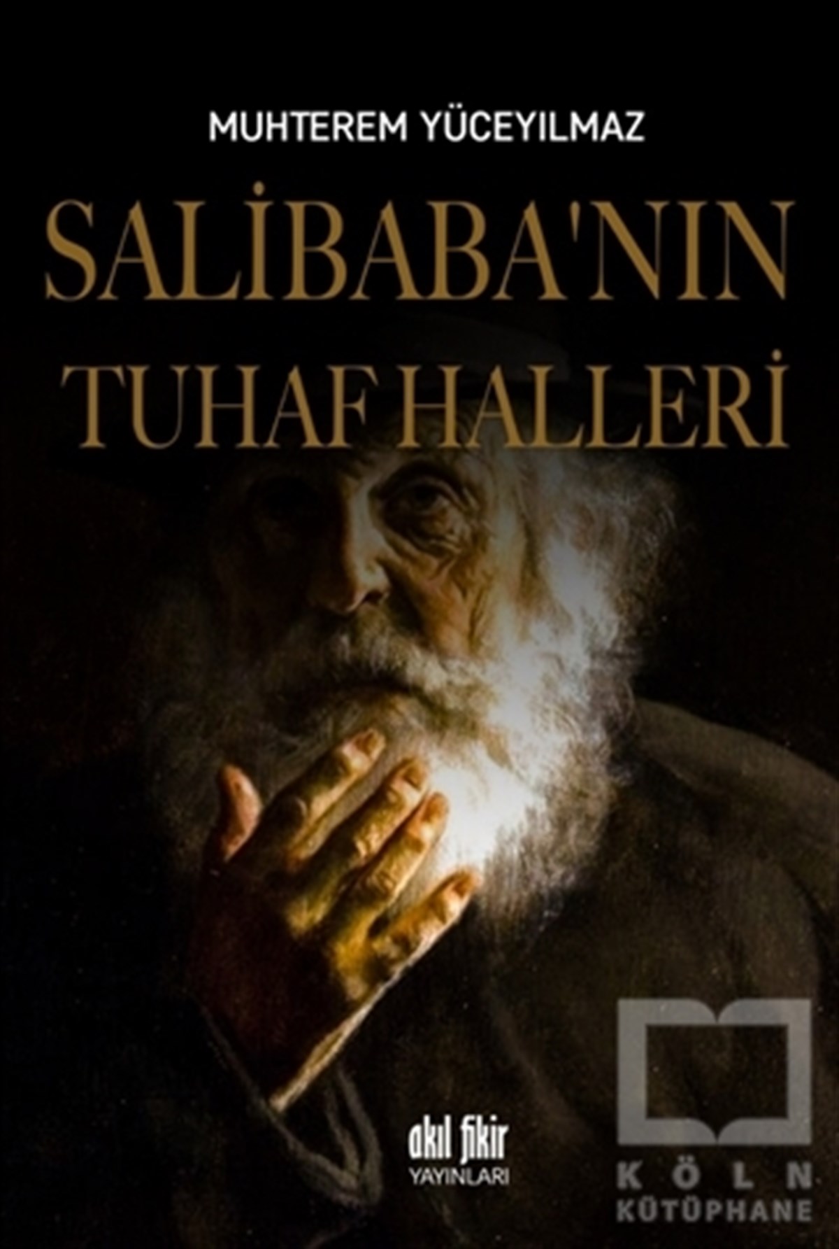 Muhterem YüceyılmazAnı - Mektup - GünlükSalibaba’nın Tuhaf Halleri