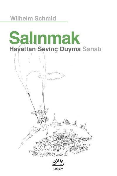 Wilhelm SchmidPsychologieSalınmak - Hayattan Sevinç Duyma Sanatı