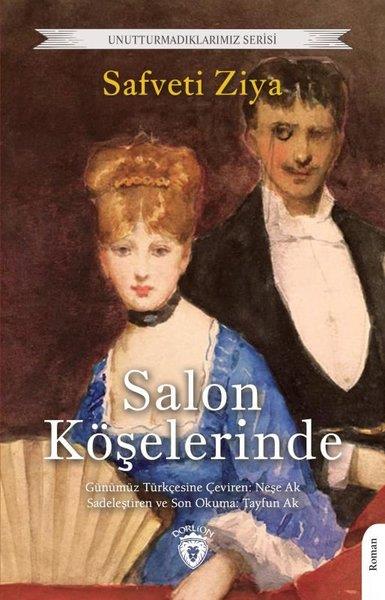 Safveti ZiyaDünya RomanSalon Köşelerinde - Unutturmadıklarımız Serisi