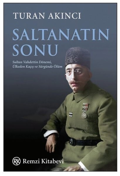 Turan AkıncıOsmanli TarihiSaltanatın Sonu