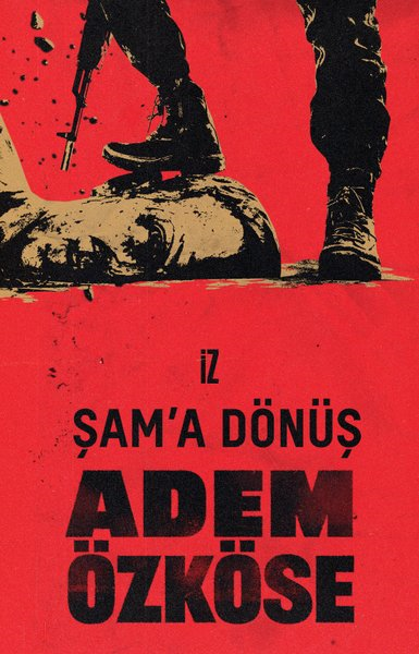 Adem ÖzköseMemoiren & Brief & TagebuchŞam'a Dönüş